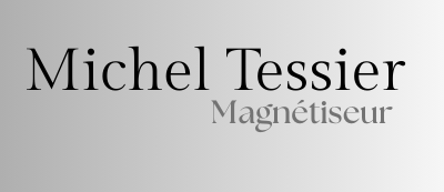 Michel Tessier, Magnétiseur